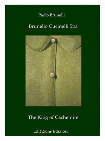 Brunello Cucinelli Spa The King of Cachemire