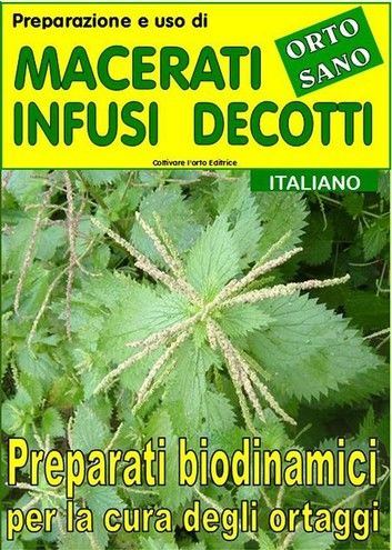 Preparazione e uso di macerati, infusi, decotti