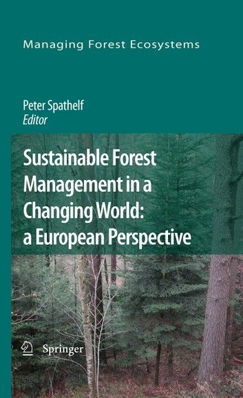 Sustainable Forest Management in a Changing World: a European Perspective