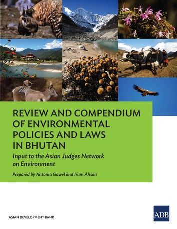 Review and Compendium of Environmental Policies and Laws in Bhutan