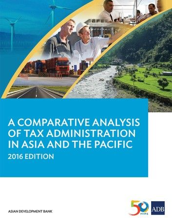 A Comparative Analysis of Tax Administration in Asia and the Pacific