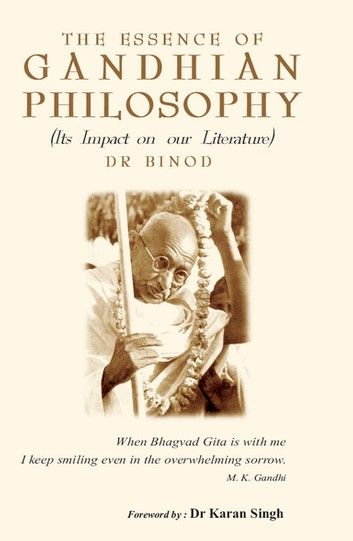 The Essence of Gandhian Philosophy