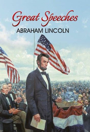 Great Speeches of Abraham Lincoln