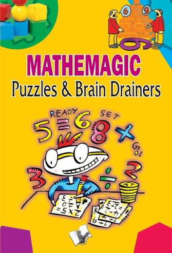 Mathemagic Puzzles & Brain Drainers