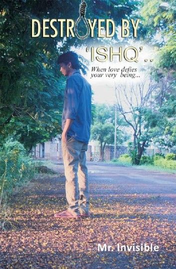 Destroyed by ’’Ishq’’