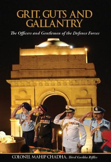 Grit, Guts and Gallantry The Officers and Gentlemen of The Defence Forces