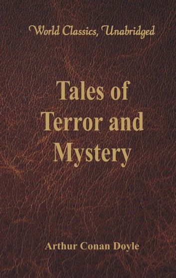 Tales of Terror and Mystery (World Classics, Unabridged)