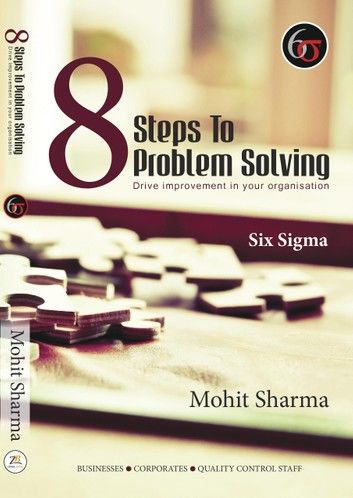 8 Steps to Problem Solving: Six Sigma