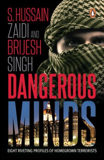 Dangerous Minds: Eight Riveting Profiles of Homegrown Terrorists