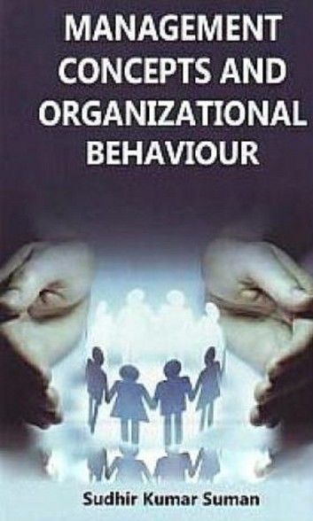 Management Concepts And Organizational Behavior