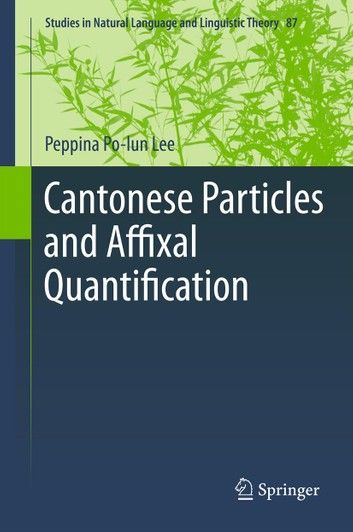 Cantonese Particles and Affixal Quantification