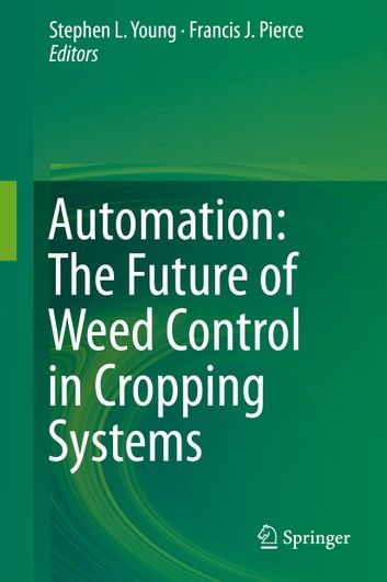 Automation: The Future of Weed Control in Cropping Systems