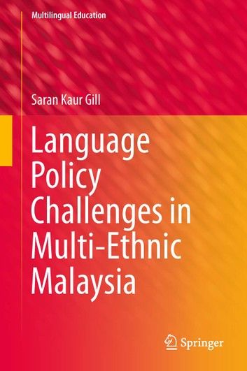 Language Policy Challenges in Multi-Ethnic Malaysia