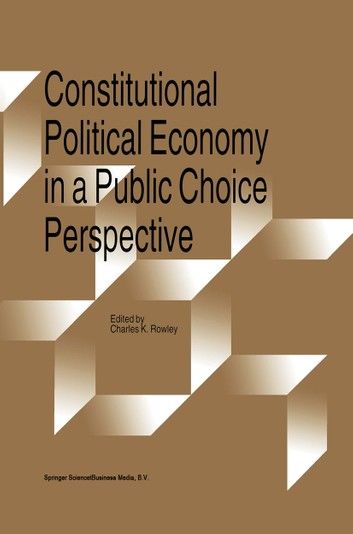 Constitutional Political Economy in a Public Choice Perspective