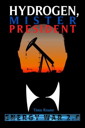 Hydrogen, Mister President - Energy War 2.0