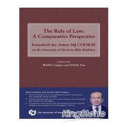 The Rule of Law: A Comparative Perspective — Festschrift for Anton MJ COORAY on the Occasion of his Sixty-fifth Birthday