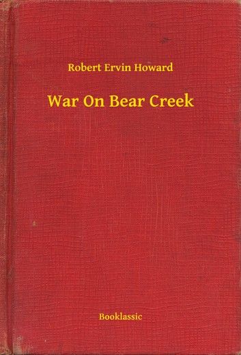 War On Bear Creek