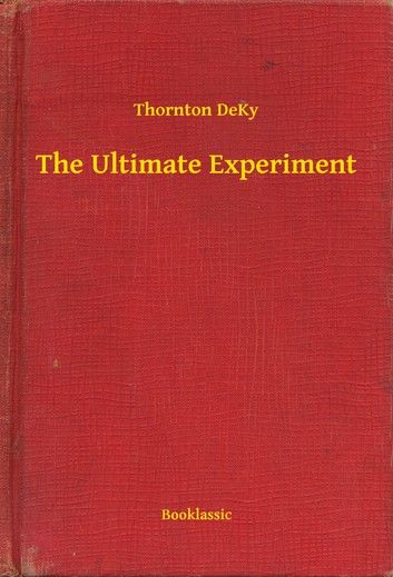 The Ultimate Experiment