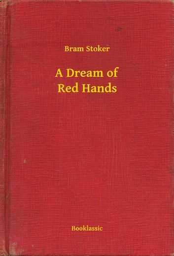 A Dream of Red Hands