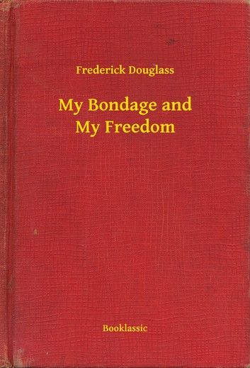 My Bondage and My Freedom