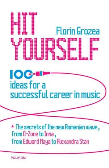 Hit Yourself. 100 ideas for a successful career in music