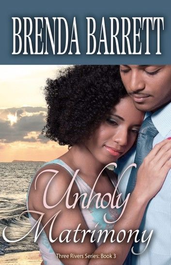 Unholy Matrimony (Three Rivers Series- Book 3)