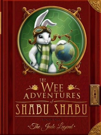 The Wee Adventures of Shabu Shabu - Book 1 - The Jade Legend