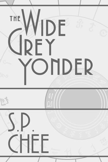 The Wide Grey Yonder