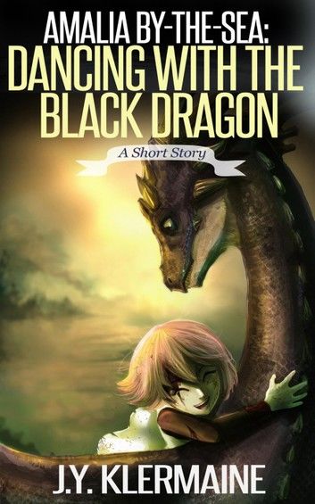 Amalia By-the-Sea: Dancing With The Black Dragon