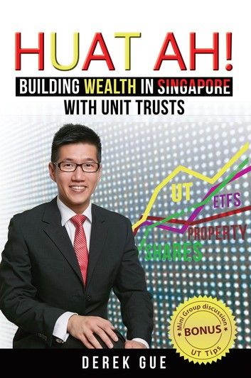Huat Ah! Building Wealth in Singapore with Unit Trusts