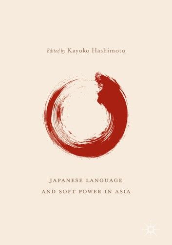 Japanese Language and Soft Power in Asia