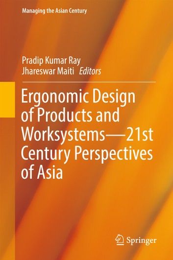 Ergonomic Design of Products and Worksystems - 21st Century Perspectives of Asia