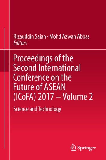 Proceedings of the Second International Conference on the Future of ASEAN (ICoFA) 2017 – Volume 2