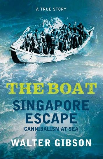 The Boat: Singapore Escape, Cannibalism at Sea