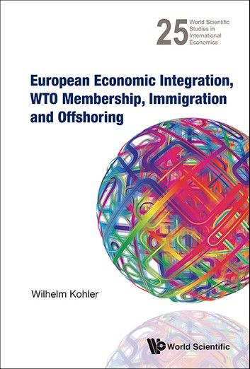 European Economic Integration, WTO Membership, Immigration and Offshoring