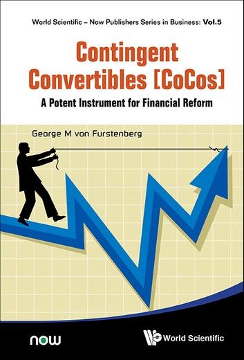 Contingent Convertibles [Cocos]: A Potent Instrument For Financial Reform