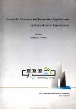 Scientific Advances and Innovative Applications in Electrokinetic Remediation (電動力整治的科學進展及新穎應用：英文版)