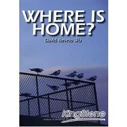 Where is Home?（英文版）【金石堂、博客來熱銷】