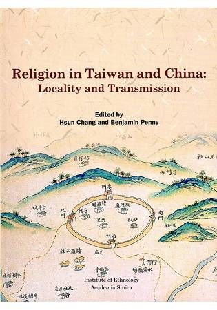 Religion in Taiwan and China：Locality and Transmission（台灣與中國之宗教：地方性與傳承）【金石堂、博客來熱銷】