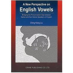 A New Perspective on English Vowels： Bridging the Pronunciation Gap between Native and Non－native Sp【金石堂、博客來熱銷】