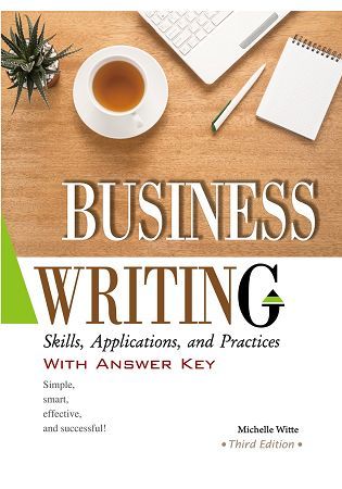 Business Writing: Skills, Applications, and Practices With Answer Key【Third Edition】（16K彩色精裝)