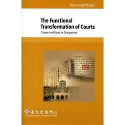 The Functional Transformation of Courts：Taiwan and Korea in Comparison