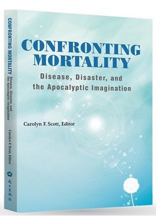 Confronting Mortality－Disease， Disaster， and the Apocalyptic Imagination【金石堂、博客來熱銷】
