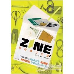 ZINE，我的獨立出版：設計、製作、發行由我決定! (電子書)