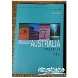 你未見的澳大利亞〈Unseen Australia 中英文對照〉
