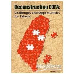 Deconstructing ECFA：Challenges and Opportunities for Taiwan