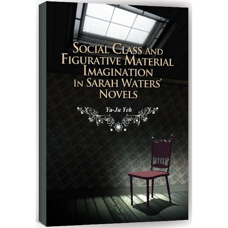 Social Class and Figurative Material Imagination in Sarah Waters’ Novels