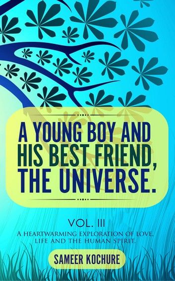 A Young Boy And His Best Friend, The Universe. Vol. III