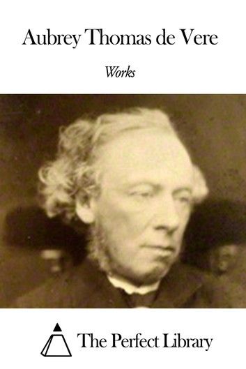 Works of Aubrey Thomas De Vere