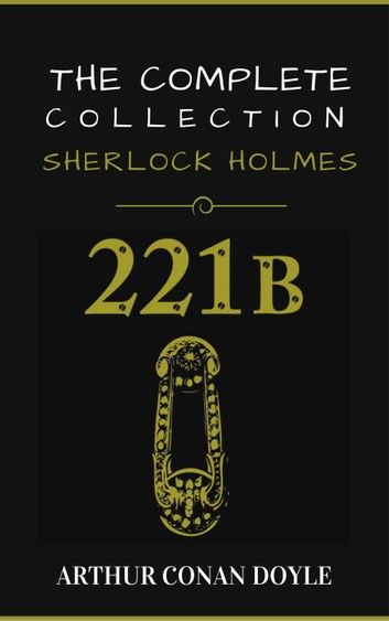 Sherlock Holmes: The Complete Collection